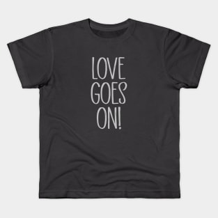 Love Goes On, silver Kids T-Shirt